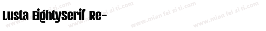 Lusta EightySerif Re字体转换